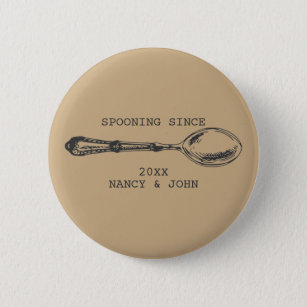 Spooning Since Funny anniversary gift Flirty Button