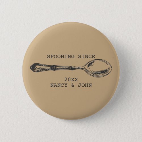 Spooning Since Funny anniversary gift Flirty Button