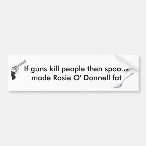 Spoons Made Rosie O Donnell Fat Bumper Sticker