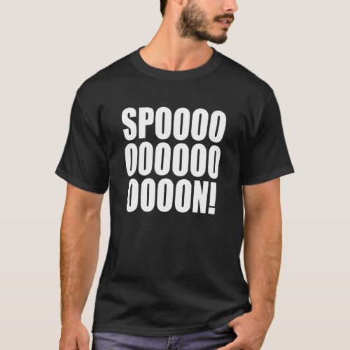 Spoooooooooooooon A Memorable Trivia Saying Quote T_Shirt