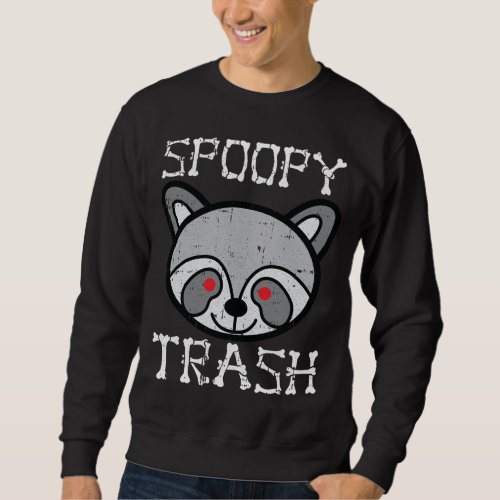 Spoopy Trash Lazy Halloween Costume Funny Raccoon  Sweatshirt
