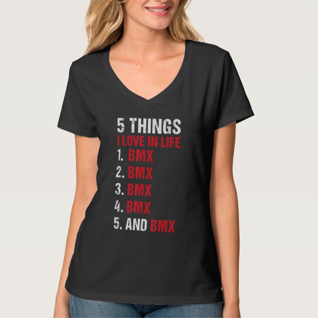 Sport 5 Things I Love In Life BMX T-Shirt (Front)