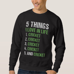 Sport 5 Things I Love In Life Cricket_1 Sweatshirt
