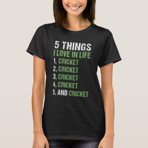 Sport 5 Things I Love In Life Cricket_1 T-Shirt