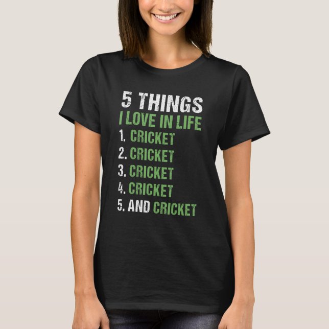 Sport 5 Things I Love In Life Cricket_1 T-Shirt (Front)