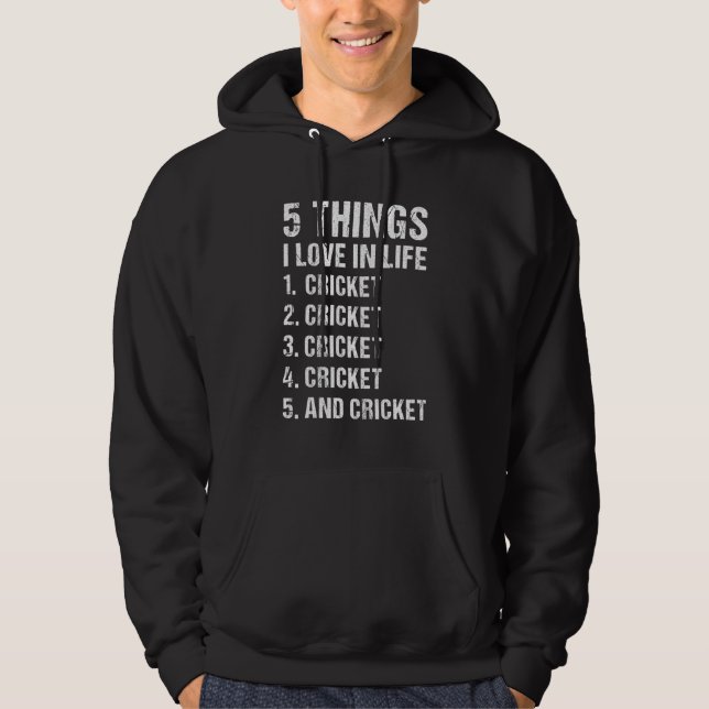 Sport 5 Things I Love In Life Cricket Hoodie (Front)