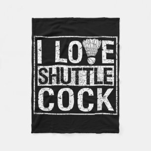 Sport Birdie Funny Badminton Players I Love Shuttl Fleece Blanket