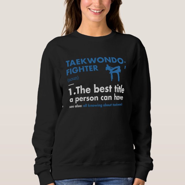 Sport Fighter Definition Taekwondo Sweatshirt (Front)