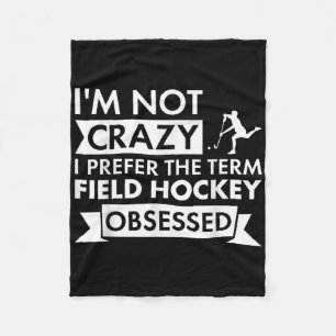Sport I Am Not Crazy Field Hockey Fleece Blanket