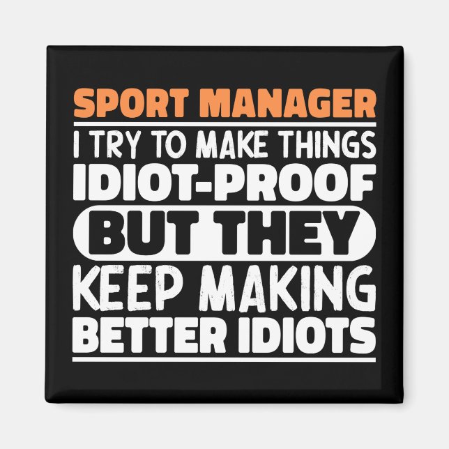 Sport Manager I Try To Make Things Funny Sayings Magnet (Front)