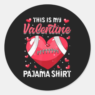 Sport Player This Is My Football Is My Valentine P Classic Round Sticker