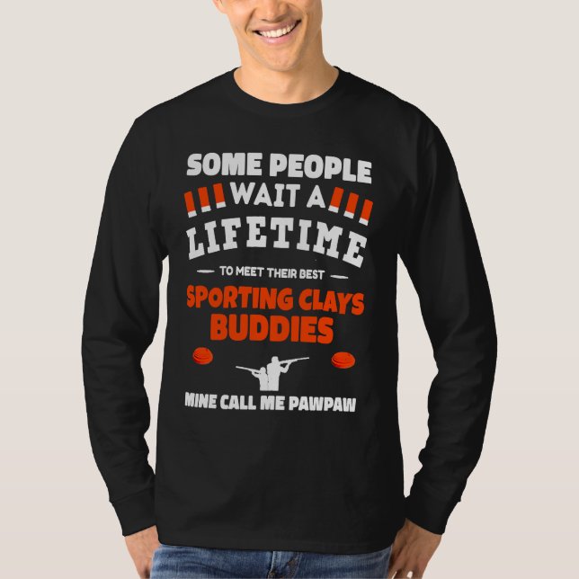 Sporting Clays Buddies Call Me PAWPAW Sporting Cla T-Shirt (Front)