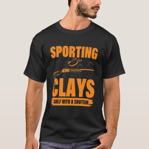 Sporting Clays Golf With A Shotgun Target Shooting T_Shirt