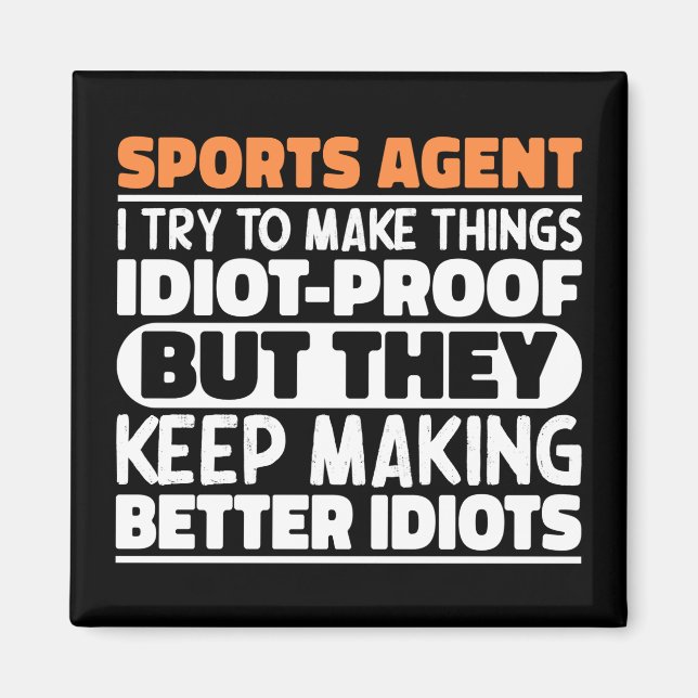 Sports Agent I Try To Make Things Funny Sayings Magnet (Front)