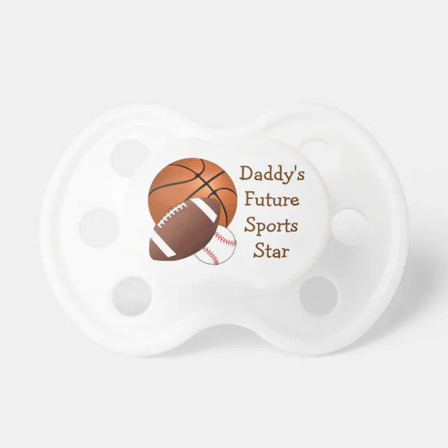 Sports Balls Basketball Football Baseball Daddy's Pacifier | Zazzle