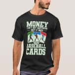 Sports Card Collector Funny Baseball Card Buy Card T-Shirt<br><div class="desc">Sports Card Collector Funny Baseball Card Buy Cards_1.</div>