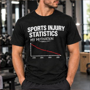 Sports Injury Statistics Funny Athletic T-Shirt
