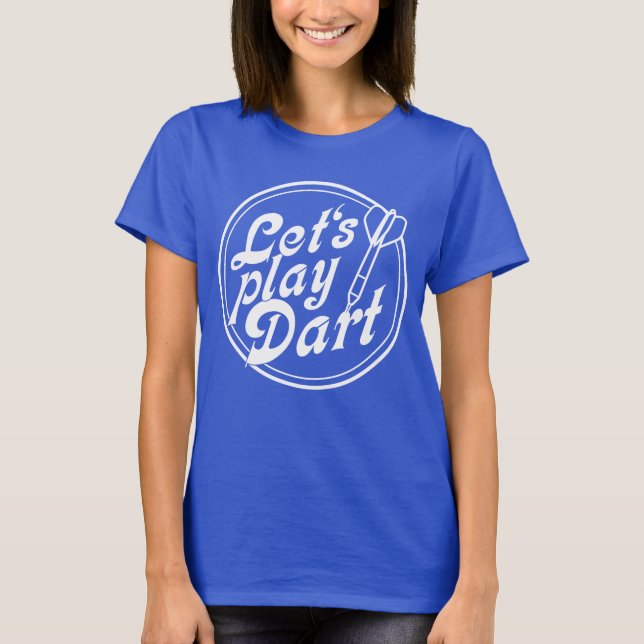 Sports Message - Lets Play Dart 2 T-Shirt (Front)
