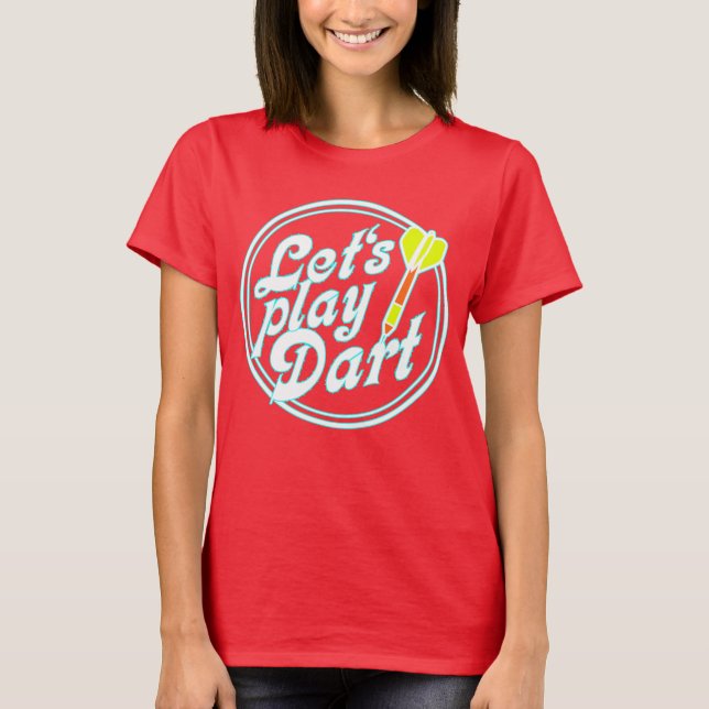 Sports Message - Lets Play Dart 4 T-Shirt (Front)