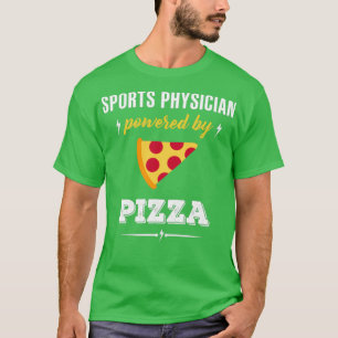 Sports Physician Powered By Pizza 1 T-Shirt