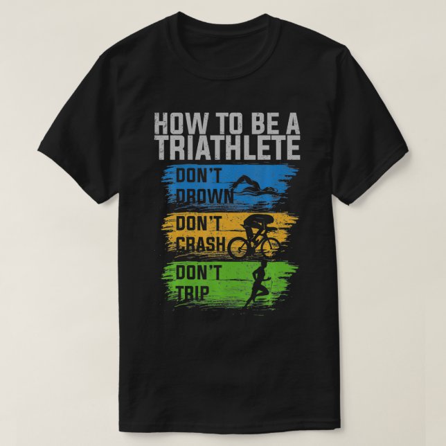 Sports Triathlete Gift Idea Triathlon  T-Shirt (Design Front)