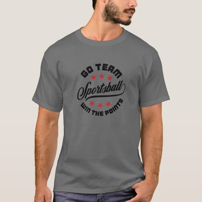 Sportsball Go Team Win The Points - Funny Sports T-Shirt (Front)