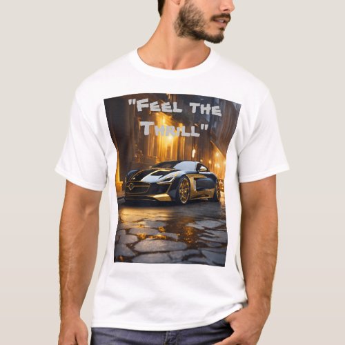  Sporty Drive Tee Feel the Thrill T_Shirt