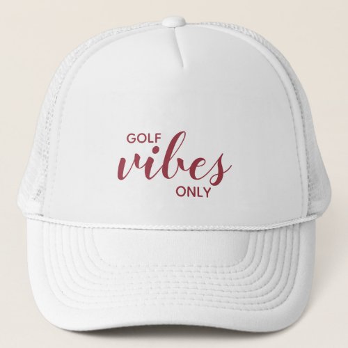Sporty Golfer Red Golf Vibes Only Golfing Quote Trucker Hat