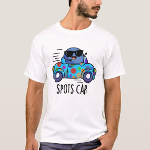 Spots Car Funny Sports Car Pun T-Shirt