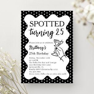 Spotted Turning 25 Polka Dot 25th Birthday Party Invitation