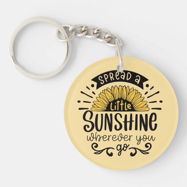 Spread a little sunshine wherever you go. keychain (Front)