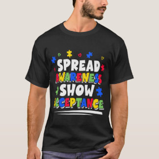 Spread Awareness Show Acceptance Autism Awareness  T-Shirt
