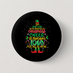 Spread christmas cheer is singing loud xmas Elf p Button