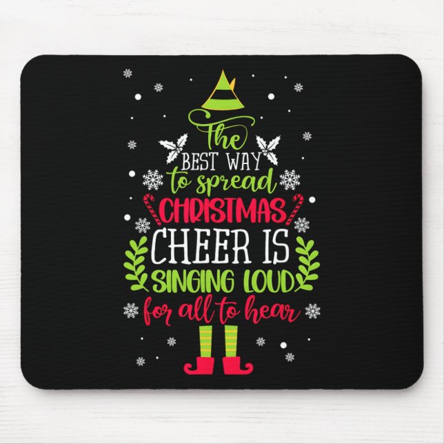 Spread Christmas Cheer Is Singing Loud  Xmas Elf P Mouse Pad (Front)