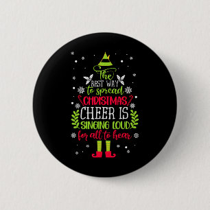 Spread Christmas Cheer Is Singing Loud Xmas Elf Pa Button