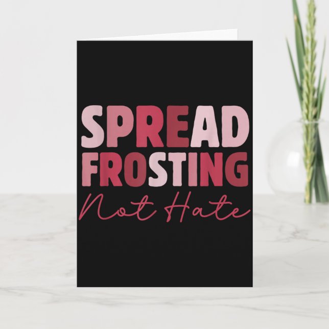 Spread Frosting Not Hate - Funny Baking Lovers Bak Card (Front)