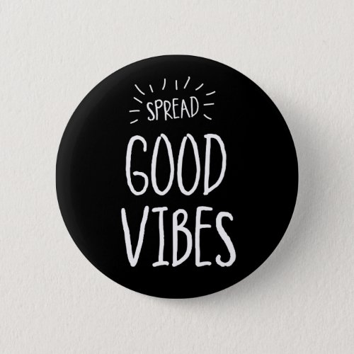 Spread Good Vibes Button