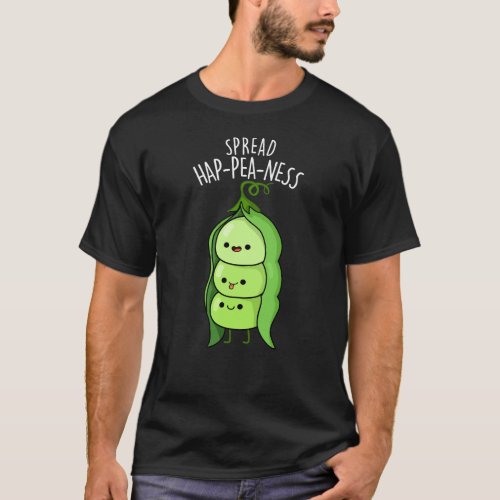Spread Hap_pea_ness Funny Peas Pun Dark BG T_Shirt