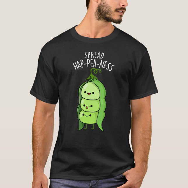 Spread Hap-pea-ness Funny Peas Pun Dark BG T-Shirt (Front)