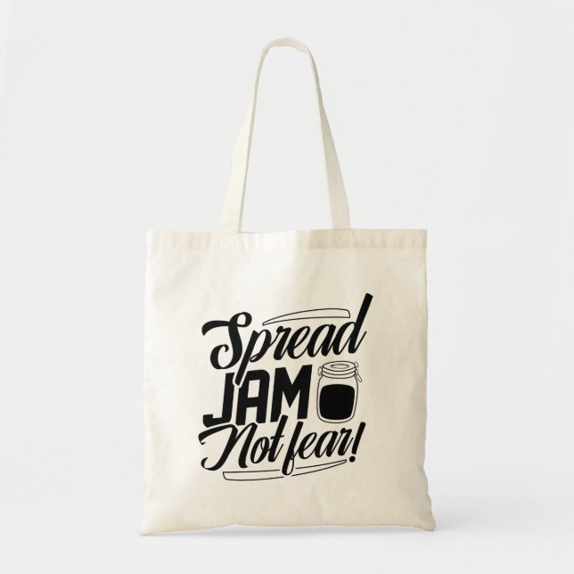 Spread Jam Not Fear Tote Bag (Front)