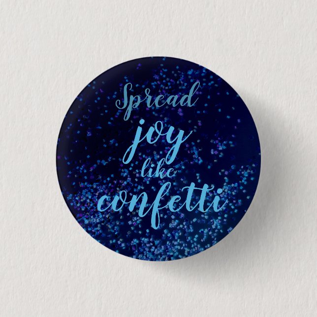 Spread Joy Like Confetti  Button (Front)