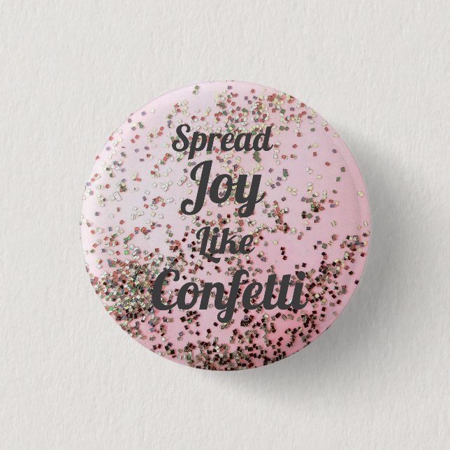 Spread Joy Like Confetti Pink  Button (Front)