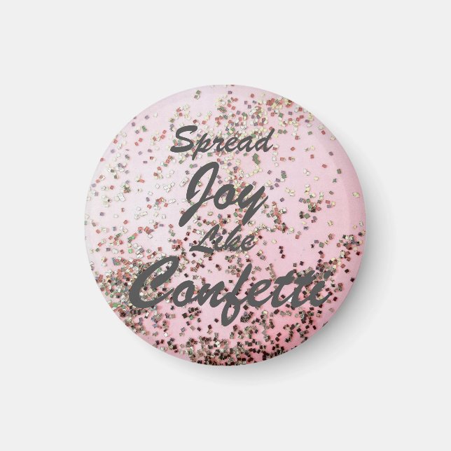 Spread Joy Like Confetti Pink  Magnet (Front)