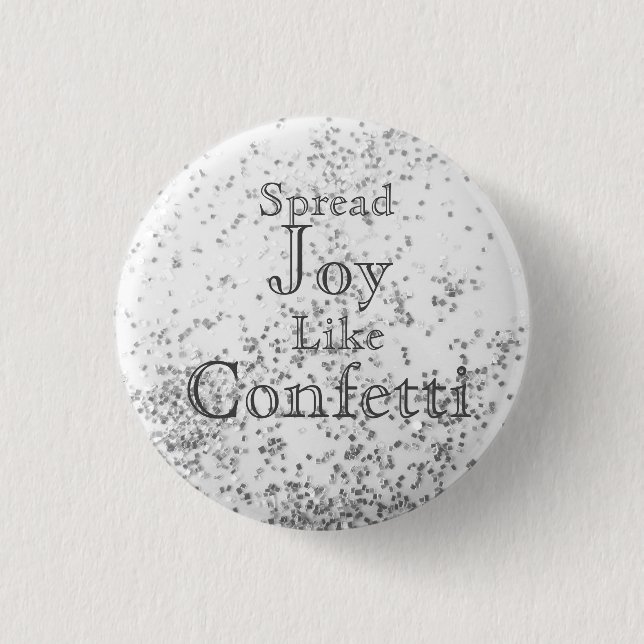 Spread Joy Like Confetti White   Button (Front)