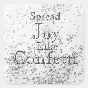 Spread Joy Like Confetti White Square Sticker