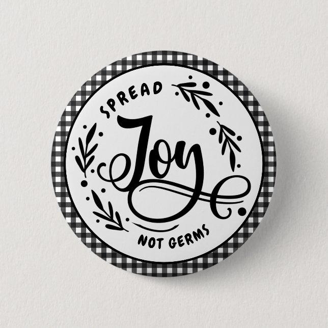 Spread Joy Not Germs Black & White Farmhouse Plaid Button (Front)