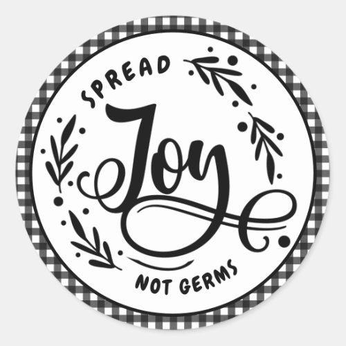 Spread Joy Not Germs Black  White Farmhouse Plaid Classic Round Sticker