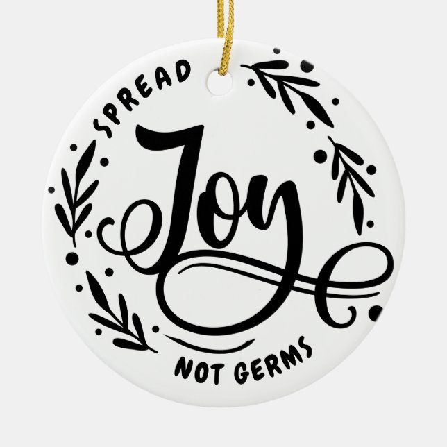 Spread Joy Not Germs Ceramic Ornament (Front)