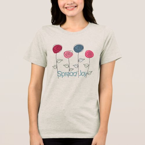 Spread Joy Pink Blue Flowers Tri_Blend Shirt