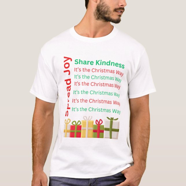  'Spread Joy, Share Kindness – It’s the Christmas  T-Shirt (Front)